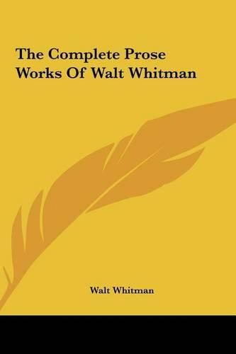 Cover image for The Complete Prose Works of Walt Whitman