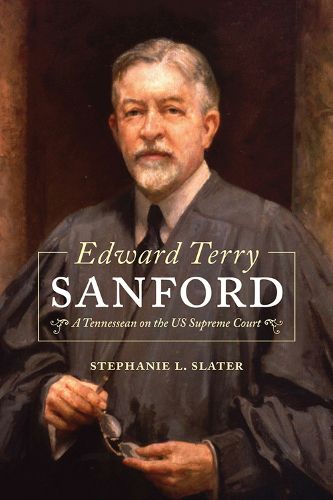 Cover image for Edward Terry Sanford: A Tennessean on the US Supreme Court