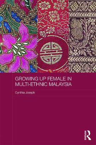 Cover image for Growing up Female in Multi-Ethnic Malaysia