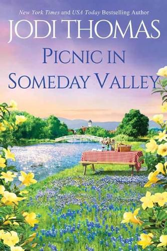 Cover image for Picnic in Someday Valley: A Heartwarming Texas Love Story