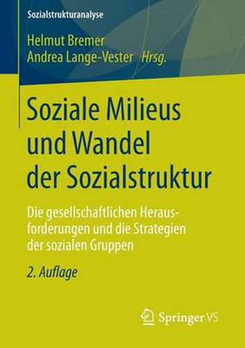 Cover image for Soziale Milieus Und Wandel Der Sozialstruktur: Die Gesellschaftlichen Herausforderungen Und Die Strategien Der Sozialen Gruppen