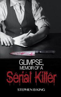 Cover image for Glimpse, Memoir of a Serial Killer