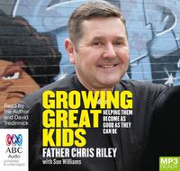 Cover image for Growing Great Kids: Helping Them Become As Good As They Can Be