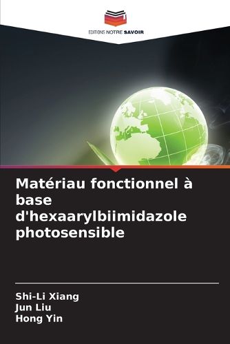 Cover image for Materiau fonctionnel a base d'hexaarylbiimidazole photosensible