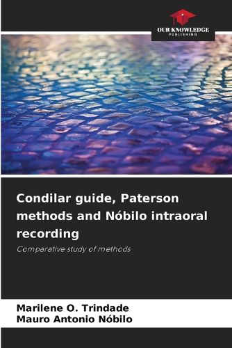 Cover image for Condilar guide, Paterson methods and Nobilo intraoral recording