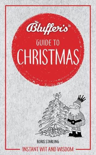 Bluffer's Guide to Christmas: Instant wit and wisdom