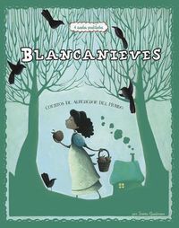 Cover image for Blancanieves: 4 Cuentos Predliectos de Alrededor del Mundo