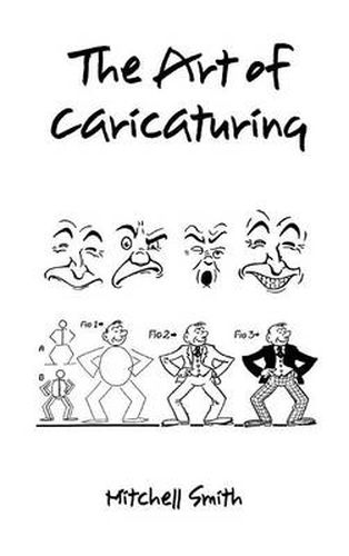 Cover image for The Art of Caricaturing,: A Series of Lessons Covering All Branches of the Art of Caricaturing (Hardback)