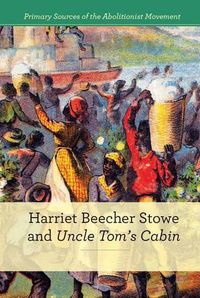 Cover image for Harriet Beecher Stowe and Uncle Tom's Cabin