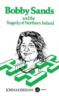 Cover image for Bobby Sands and the Tragedy of Northern Ireland