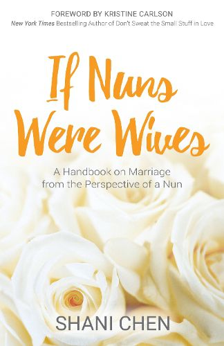Cover image for If Nuns Were Wives: A Handbook on Marriage from the Perspective of a Nun