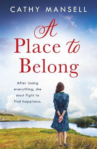 Cover image for A Place to Belong: A gripping, heartwrenching saga set in World War Two Ireland