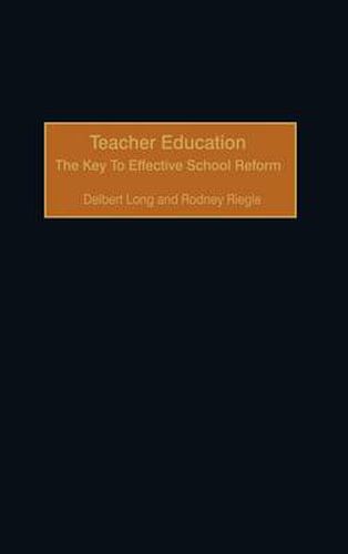 Cover image for Teacher Education: The Key to Effective School Reform