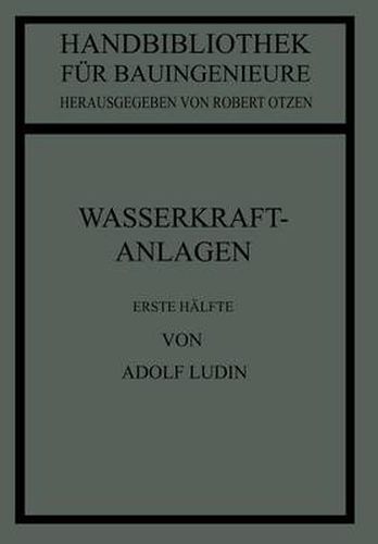 Wasserkraftanlagen: Erste Halfte Planung, Triebwasserleitungen Und Kraftwerke