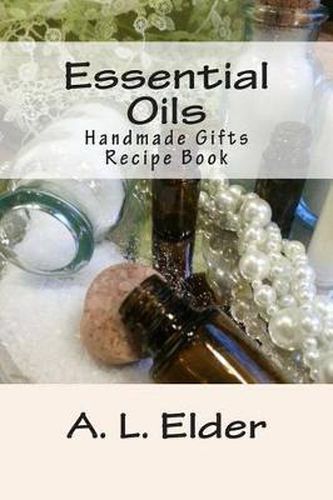 Cover image for Essential Oils: Handmade Gifts: Recipe Book