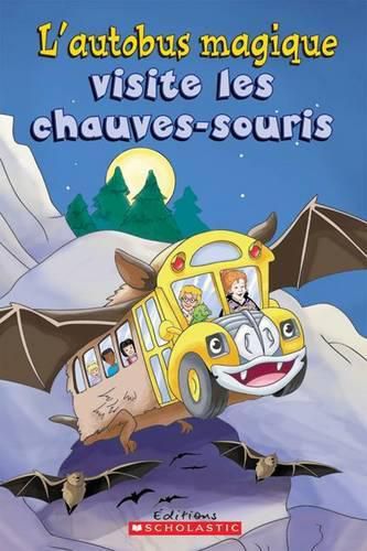 Cover image for Je Peux Lire! Niveau 2: l'Autobus Magique Visite Les Chauves-Souris