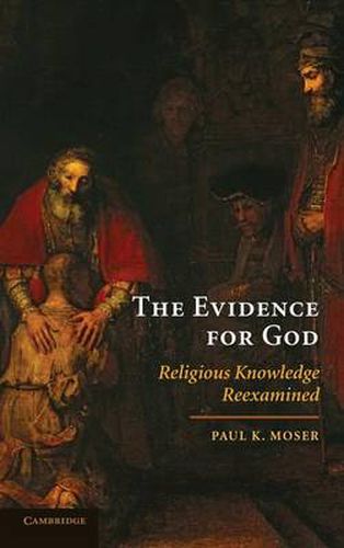 Cover image for The Evidence for God: Religious Knowledge Reexamined