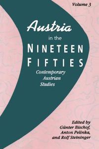 Cover image for Austria in the Nineteen Fifties: Contemporary Austrian Studies