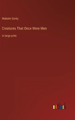 Creatures That Once Were Men