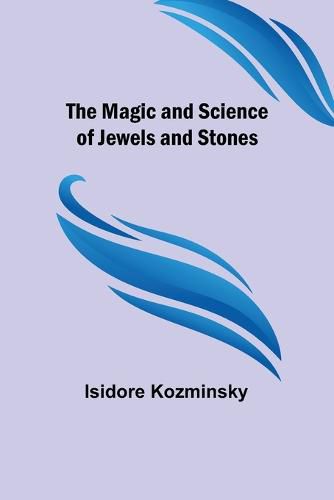 The Magic and Science of Jewels and Stones