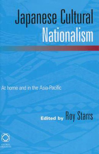 Cover image for Japanese Cultural Nationalism: At Home and in the Asia-Pacific