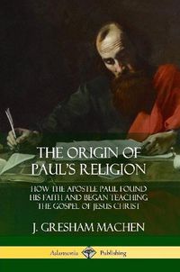 Cover image for The Origin of Paul's Religion