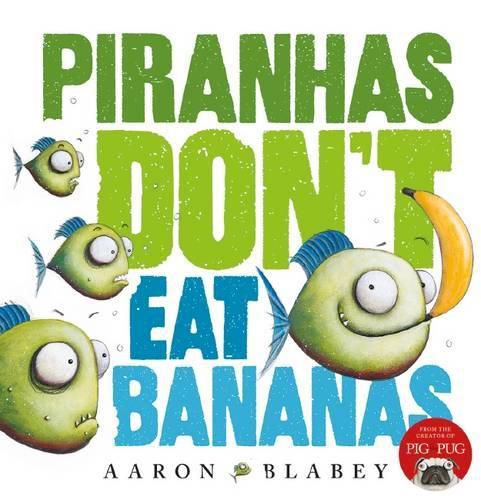 Cover image for Piranhas Don't Eat Bananas