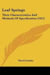 Cover image for Leaf Springs: Their Characteristics and Methods of Specification (1912)