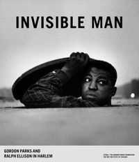 Cover image for Invisible Man: Gordon Parks and Ralph Ellison in Harlem