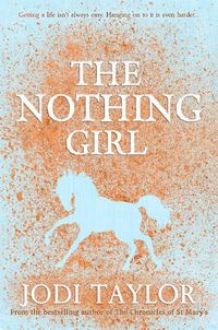 Cover image for The Nothing Girl: A magical and heart-warming story from international bestseller Jodi Taylor