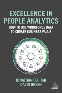 Cover image for Excellence in People Analytics: How to Use Workforce Data to Create Business Value