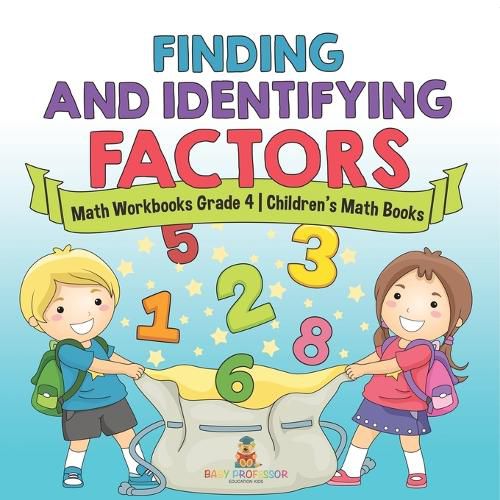 Cover image for Finding and Identifying Factors - Math Workbooks Grade 4 Children's Math Books