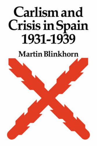 Cover image for Carlism and Crisis in Spain 1931-1939