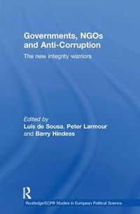 Cover image for Governments, NGOs and Anti-Corruption: The new integrity warriors