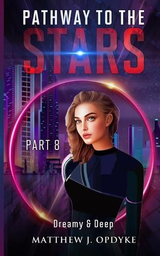 Cover image for Pathway to the Stars: Part 8, Dreamy & Deep