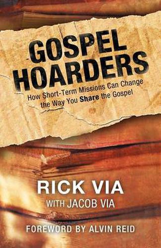 Cover image for Gospel Hoarders: How Short-Term Missions Can Change the Way You Share the Gospel