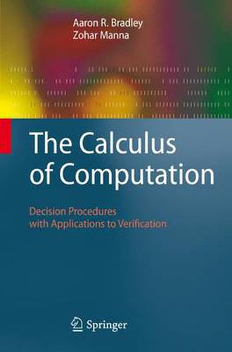 Cover image for The Calculus of Computation: Decision Procedures with Applications to Verification