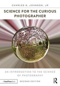 Cover image for Science for the Curious Photographer: An Introduction to the Science of Photography