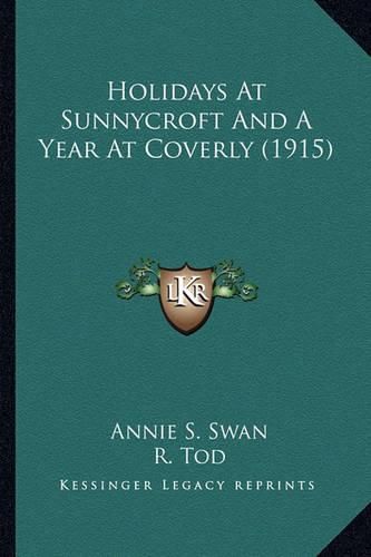 Cover image for Holidays at Sunnycroft and a Year at Coverly (1915)