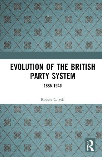 Cover image for Evolution of the British Party System: 1885-1940
