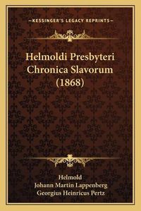 Cover image for Helmoldi Presbyteri Chronica Slavorum (1868)