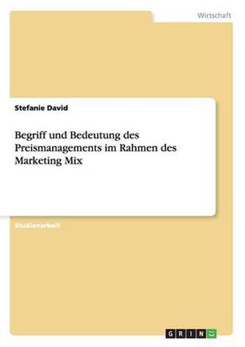 Cover image for Begriff und Bedeutung des Preismanagements im Rahmen des Marketing Mix