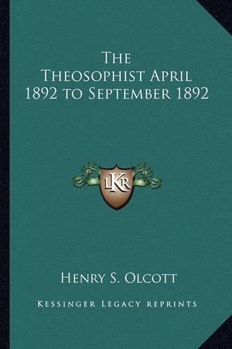 Cover image for The Theosophist April 1892 to September 1892