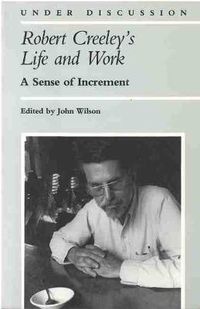 Cover image for Robert Creeley's Life and Work: A Sense of Increment