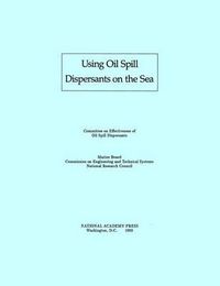 Cover image for Using Oil Spill Dispersants on the Sea