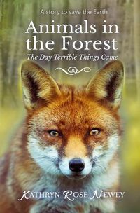 Cover image for Animals in the Forest: The Day Terrible Things Came