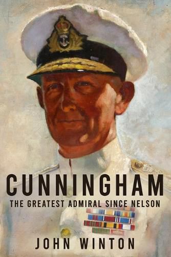 Cover image for Cunningham: The Greatest Admiral Since Nelson