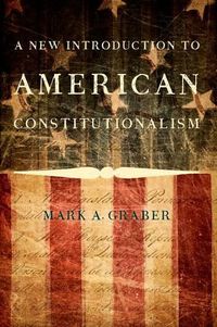 Cover image for A New Introduction to American Constitutionalism