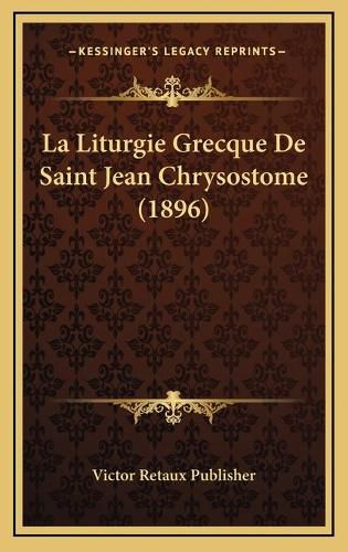 La Liturgie Grecque de Saint Jean Chrysostome (1896)