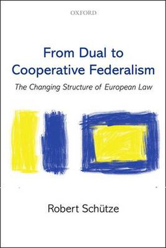 Cover image for From Dual to Cooperative Federalism: The Changing Structure of European Law